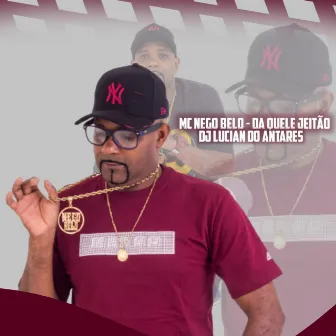 Daquele Jeitao by MC Nego Belo