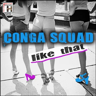 Like That by Conga Squad