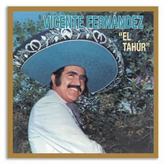 El Tahur by Vicente Fernández