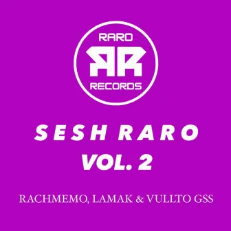 Sesh Raro Vol. 2 by Vullto GSS