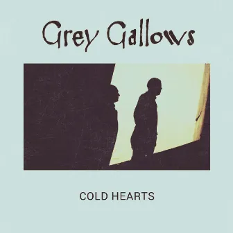 Cold Hearts by Grey Gallows