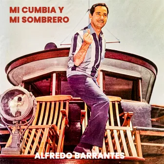 Mi Cumbia y Mi Sombrero by Alfredo Barrantes