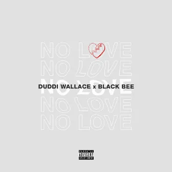 Duddi Wallace (No Love) by Duddi Wallace