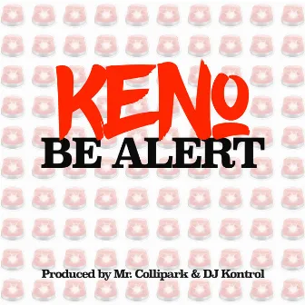 Be Alert by Keno