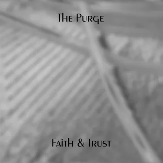 Faith & Trust by The Purge