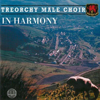 In Harmony by Treorchy Male Voice Choir