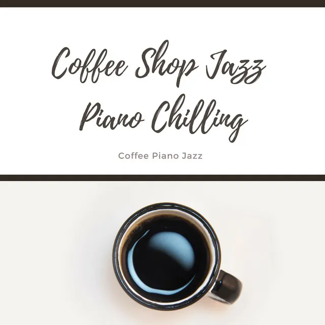 Coffee Shop Jazz Piano Chilling