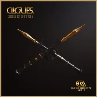 CLIQUES GOT DUBS VOL 2 by CLIQUES.