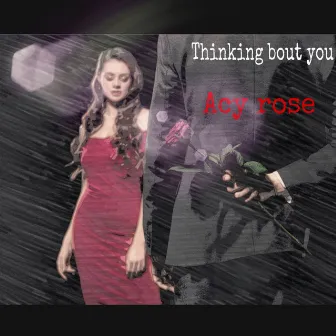 Thinking Bout You by Acy Rose