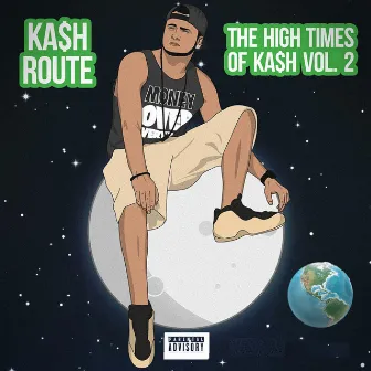 The High Times of Ka$h, Vol. 2 by Ka$h Route