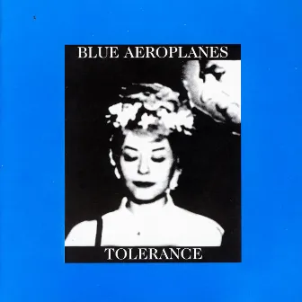 Tolerance / Bop Art by The Blue Aeroplanes