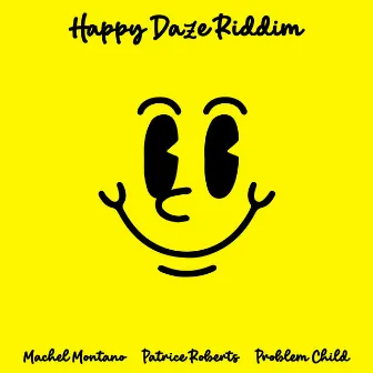 Happy Daze Riddim by Patrice Roberts