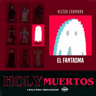 El Fantasma by Hector Chaparro