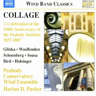 Collage - A Celebration of the 150th Anniversary of the Peabody Institute, 1857-2007 by Peabody Conservatory Wind Ensemble