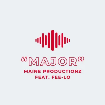 Major by Maine Productionz