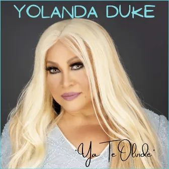 Ya Te Olvide by Yolanda Duke