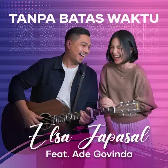 Tanpa Batas Waktu by Elsa Japasal