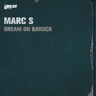 Dream on Barock by Marc S