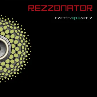 Rzzntr / Ep:3 / 2017 by Rezzonator