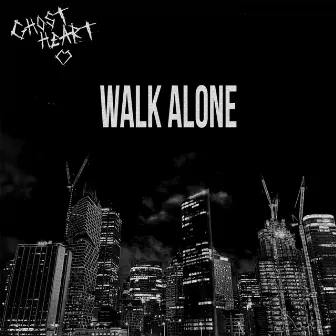 walk alone by GHOSTHEART