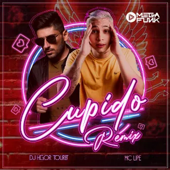 Cupido (Remix DJ Higor Touret) by Mc Lipe