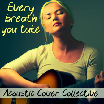 Every Breath You Take (Acoustic Cover) by Acoustic Cover Collective