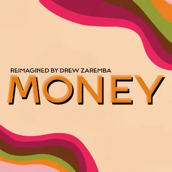 Money by Drew Zaremba