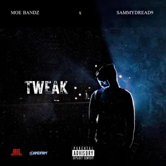 TWEAK by Moe Bandz