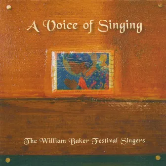 A Voice of Singing by The William Baker Festival Singers