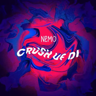 Crush uf di by Nemo (CH)