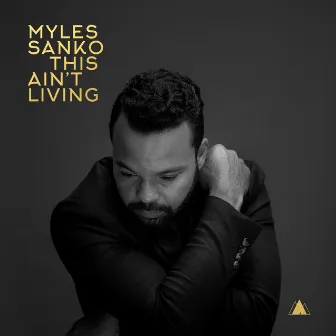 This Ain't Living by Myles Sanko