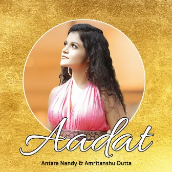 Aadat by Antara Nandy