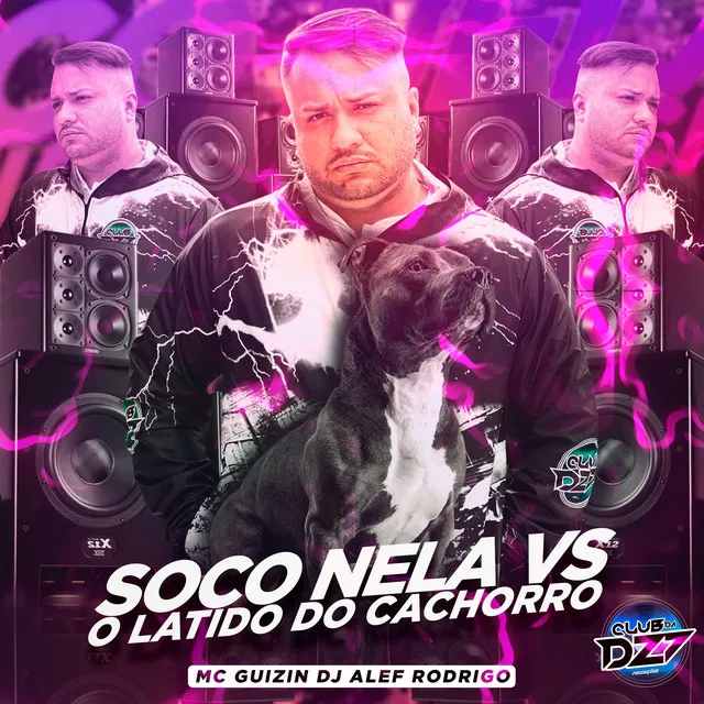 SOCO NELA VS O LATIDO DO CACHORRO