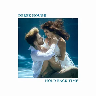 Hold Back Time by Derek Hough