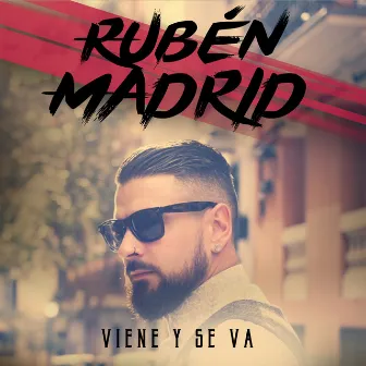 Viene y Se Va by Ruben Madrid