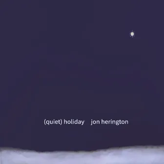 (Quiet) Holiday by Jon Herington