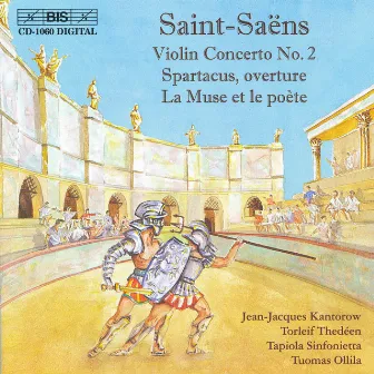 Saint-Saens: Violin Concerto No. 2 / Spartacus / La Muse Et Le Poete by Tuomas Ollila-Hannikainen