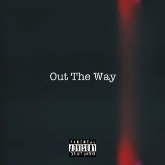 Out The Way by iTz_Clipz