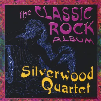 The Classic Rock Album by Silverwood Quartet