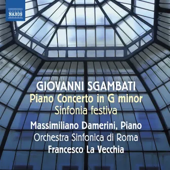 Sgambati: Piano Concerto in G Minor, Op. 15 & Sinfonia festiva (Live) by Massimiliano Damerini