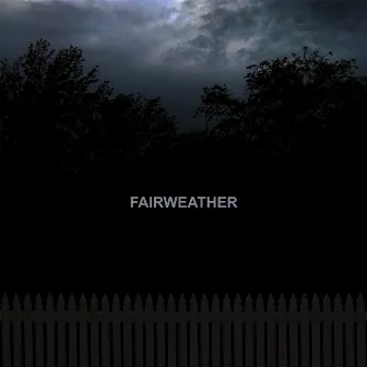 Fairweather by Fairweather