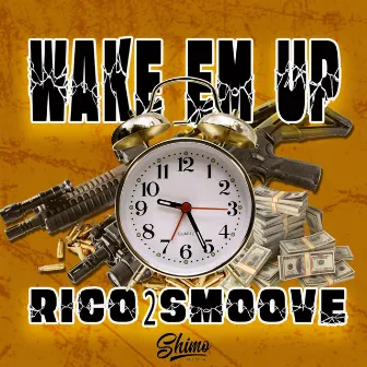 Wake Em Up by Rico 2 Smoove