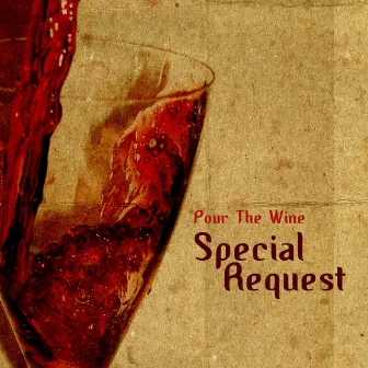 Pour the wine by Special Request