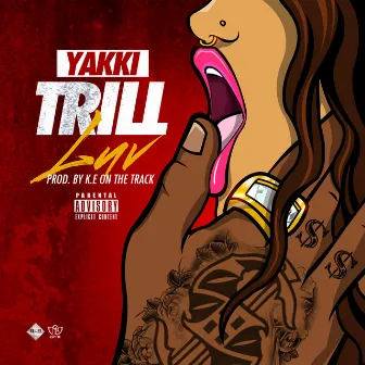 Trill Luv by Yakki