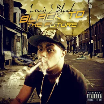 Black to the Future by Louis S Black