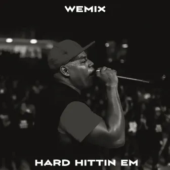 Hard Hittin Em by WEMIX