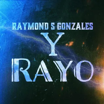 Raymond S Gonzales y Rayo by Rayo