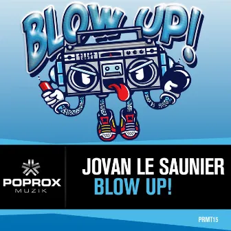 Blow Up! by Jovan Le Saunier