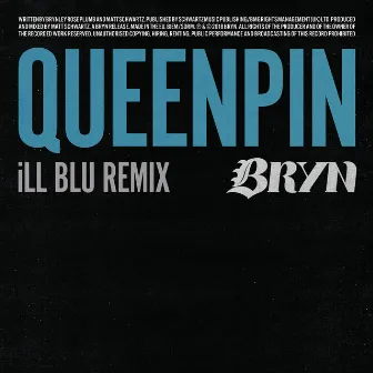 Queenpin (iLL BLU REMIX) by BRYN