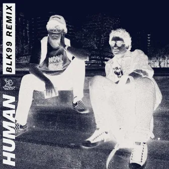 HUMAN (BLK99 Remix) by BLK99